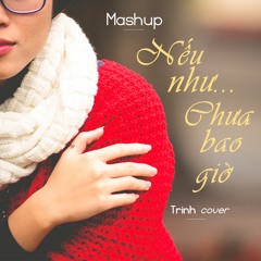 Nếu như... Chưa bao giờ - Trinh