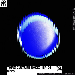 Third Culture Radio - EP:01 hosted by al.vro @ Radio Relativa