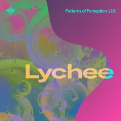 Patterns of Perception 116 - Lychee