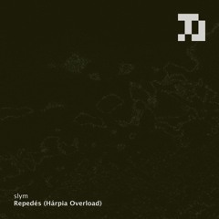 slym - Repedés (Hárpia Overload) [TLS009]