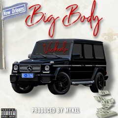 Vickeelo - Big Body 2 (Prod By. MykelOnTheBeat)