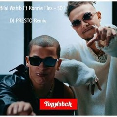 Bilal Wahib Ft Ronnie Flex - 501 (DJ PRESTO Remix)