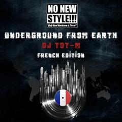 Dj Tot M - "Underground From Earth" - (French Edition) - "In memory of my friend Étienne aka Zygoto"