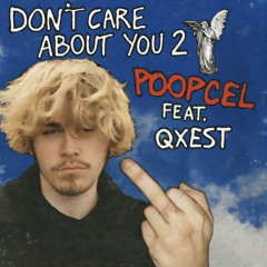 Don't Care About You 2 (feat. QXEST)