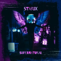 Starix - Supernatural (Official Audio)