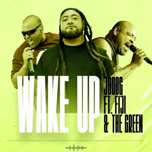 J Boog Feat. Fiji & Caleb Keolanui (The Green) - Wake Up [Unreleased]