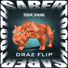 SABER TOOTH -TIGER DROLL (DRAZ FLIP)