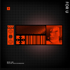 KOIJO & Oscar Rockenberg - For U