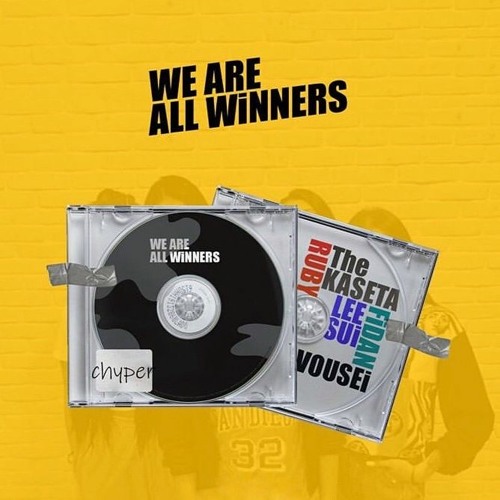 Ruby x Fid/\n x The Kaseta x Lee Sui x Vousei - We Are All Winners