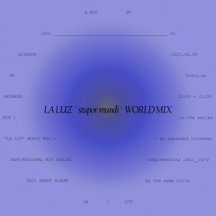 LA LUZ 'stupor mundi' WORLD MIX 1