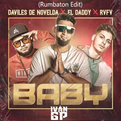 El Daddy Feat. Rvfv & Daviles De Novelda - BABY (Iván GP Rumbaton Edit)