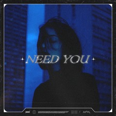Need You