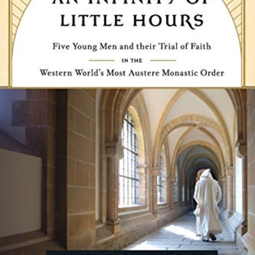 DOWNLOAD PDF 💑 An Infinity of Little Hours: Five Young Men and Their Trial of Faith