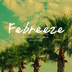 Febreeze[REMIX] - (Prodby.Marow)MrldKalo feat.ANC Rob & AfroPickle