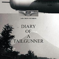 (PDF BOOK) Diary of a Tailgunner kindle