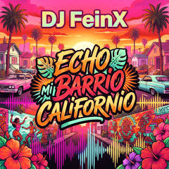 Echo mi Barrio Californio (SoCal Latin Remix)