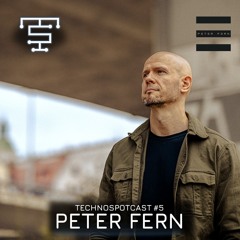 TECHNOSPOTCAST #5 - PETER FERN