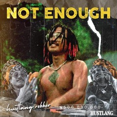 HUSTLANG Robber - Not Enough _ Chi 1 Xíu