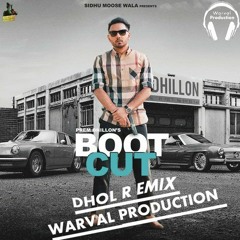 Boot Cut Dhol Mix Song Prem Dhillon & Sidhu Moose Wala Ft Warval Production New Dhol Mix Song