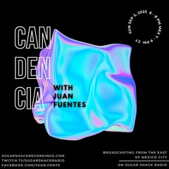Candencia 03 09 23 Sugar Shack Radio Live From Mexico City
