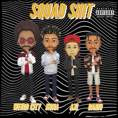 Squad Shit feat. Kuna LaKai, AXL James, Dario Devon (Prod. by ADOT)