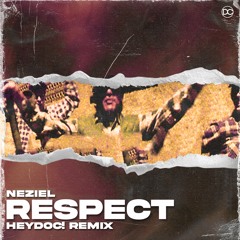 NEZIEL - Respect (HeyDoc! Remix)