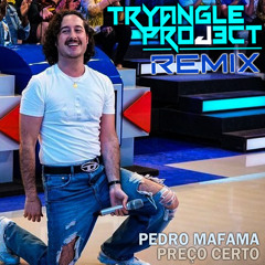 Pedro Mafama - Preço Certo (Tryangle Project Remix) [FREE DOWN]