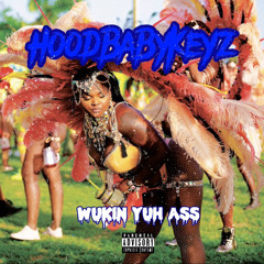 HoodBaByKeyz - Wukin Yuh ass (Soca) (official audio)