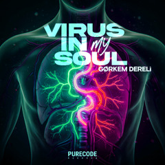 GØRKEM DERELI feat. Mark - Virus In My Soul [PureCode Records]