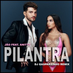 Jão, Anitta - Pilantra (DJ Gasparzinho)