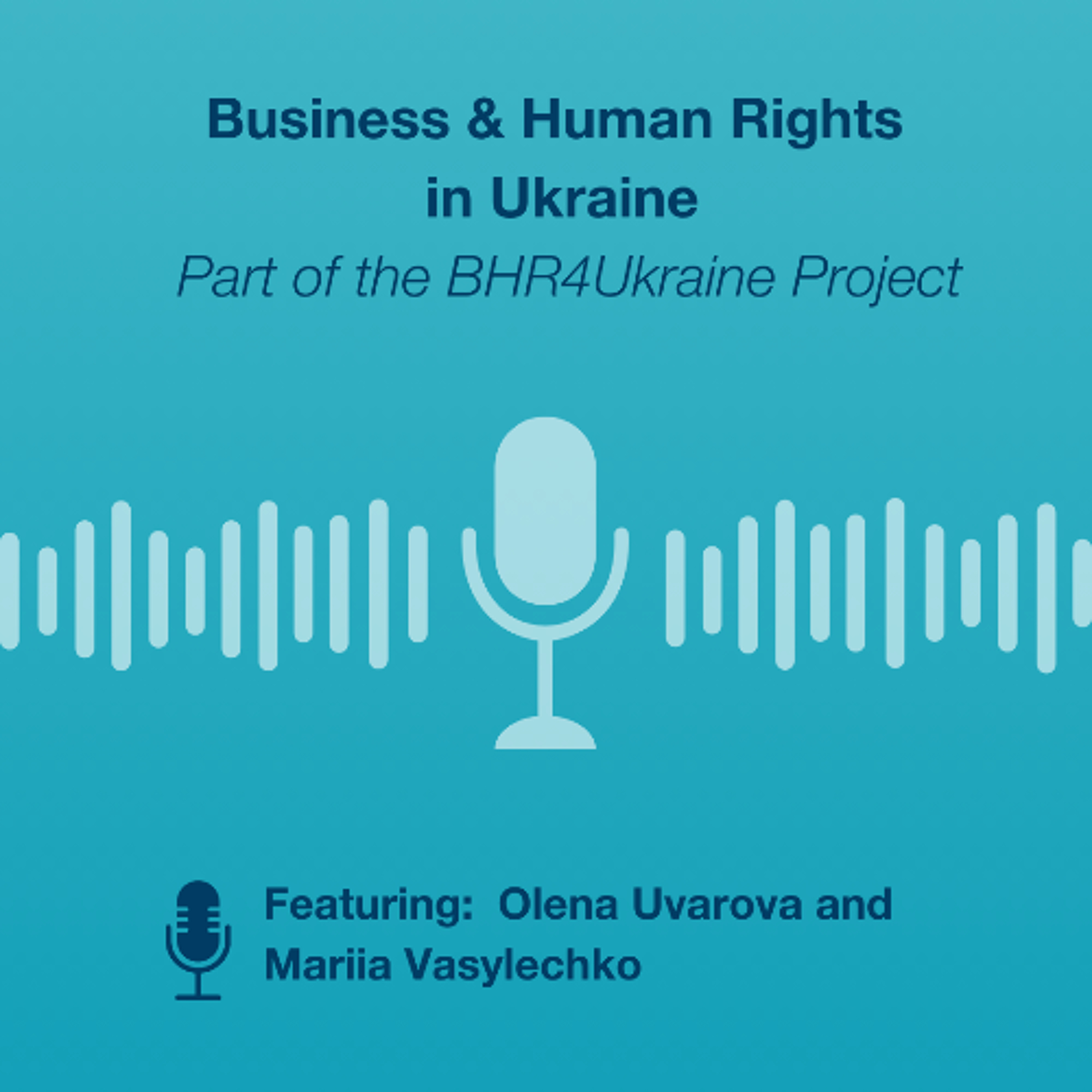 Mariia Vasylechko on Business and Human Rights in Ukraine