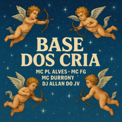 Base Dos Cria Mc PL Alves Mc FG Mc Durrony Dj Allan Do JV...