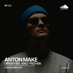 Grooves And Moves 035 | Anton Make