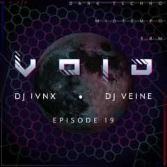 VOID: Dark Techno. Midtempo. EBSM. Industrial Techno. | Episode 19