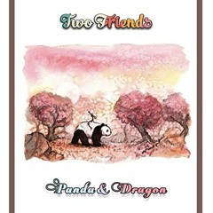 ACCESS EPUB KINDLE PDF EBOOK Two Friends, Panda & Dragon by  TIFFANY  RAMIREZ 📁