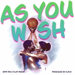 AMP - AS YOU WISH BPM 140 (E FLAT MINOR)