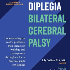 EPUB READ Spastic Diplegia--Bilateral Cerebral Palsy: Understanding the Motor Problem