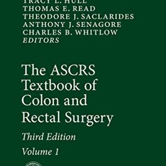 [GET] EPUB ✏️ The ASCRS Textbook of Colon and Rectal Surgery by  Scott R. Steele,Trac