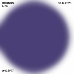 sounds like #4c3f77 w/ Violetta & bb:fm // 03.12.2023