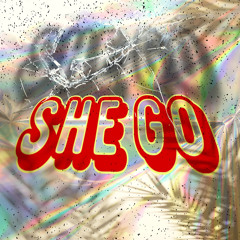 SHE GO - Feat. Classique