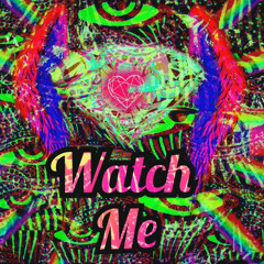 Watch Me (Prod. Legion Beats)