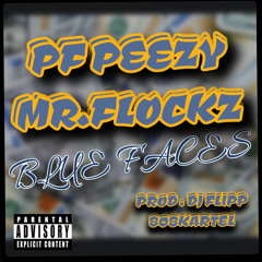 PF PEEZY & MR.FLOCKZ - BLUE FACES PROD.DJFLIPP & 808 KARTEL