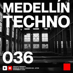 MTP 036 - Medellin Techno Podcast Episodio 036 - Joton