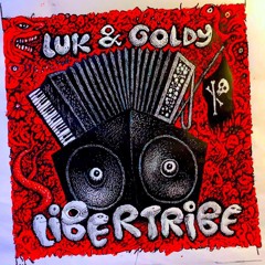 LuK & Goldy - LiberTribe