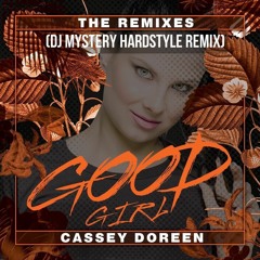 Cassey Doreen - Good Girl (Dj Mystery Hardstyle Remix)