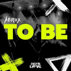 Abrox - To Be [OUT NOW]