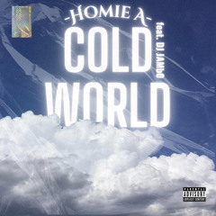 Homie A - Cold World (feat. DJ JAMb0)