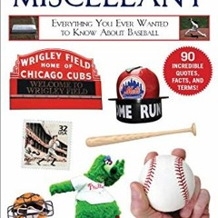 [ACCESS] [EBOOK EPUB KINDLE PDF] Baseball Miscellany: Everything You Ever Wanted to K