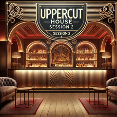 UPPERCUT @  House Session 2