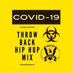 COVID-19 THROW BACK HIP HOP